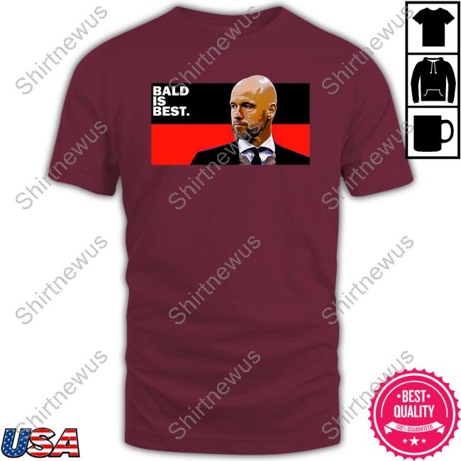 Redmancdesigns Bald Is Best Ten Hag T Shirt Redmancdesigns Bald Is Best Ten Hag T Shirt