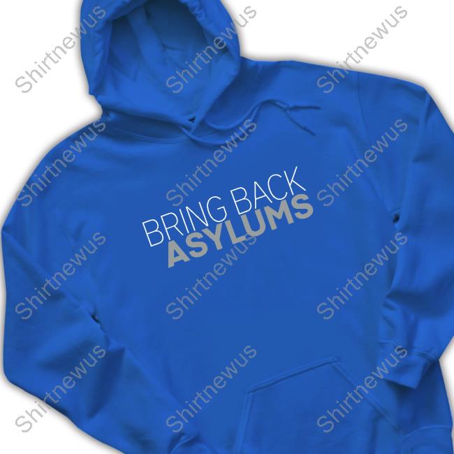 Clown World Store Bring Back Asylums Shirt Clown World Store Bring Back Asylums Shirt