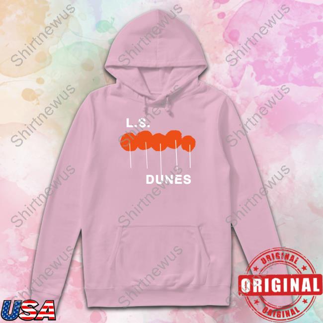 Ls Dunes Merch L.S. Dunes Poppies Shirts Ls Dunes Merch L.S. Dunes Poppies Shirts