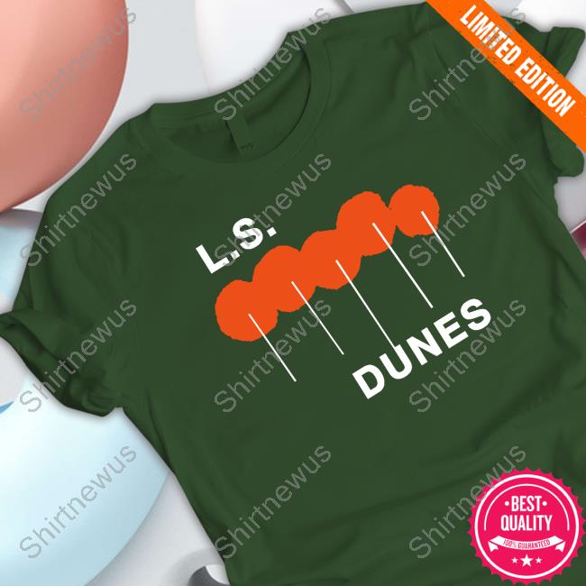 Ls Dunes Merch L.S. Dunes Poppies Shirts Ls Dunes Merch L.S. Dunes Poppies Shirts