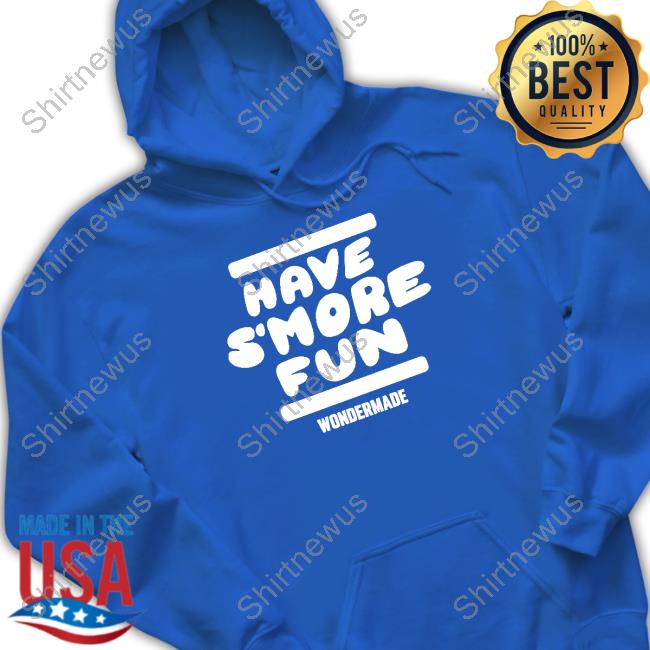 Official Wondermade Merch Have S’more Fun Tee Shirt Official Wondermade Merch Have S’more Fun Tee Shirt
