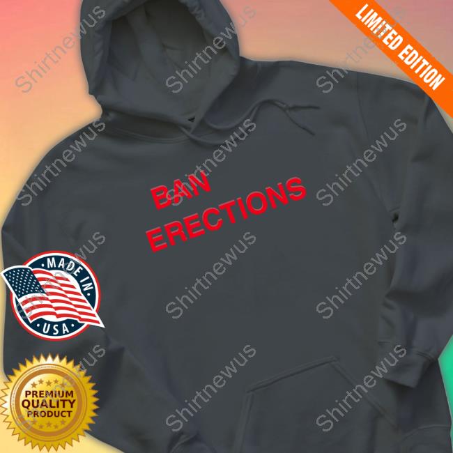 Official Ban Erections Shirt Official Ban Erections Shirt