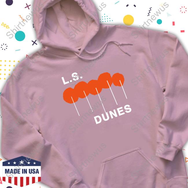 Ls Dunes Merch L.S. Dunes Poppies Shirts Ls Dunes Merch L.S. Dunes Poppies Shirts