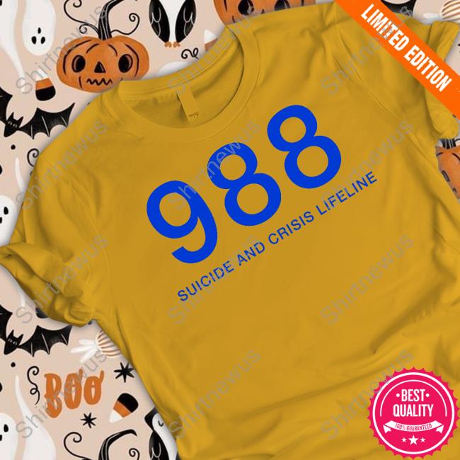 988 Suicide And Crisis Lifeline Shirt Bybrazier 988 Suicide And Crisis Lifeline Shirt Bybrazier
