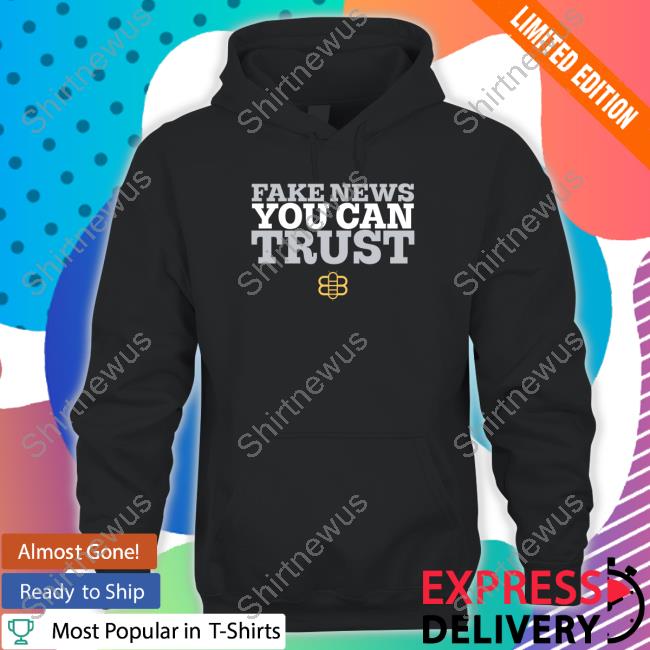 Babylon Bee Merch Fake News You Can Trust Hoodie Babylon Bee Merch Fake News You Can Trust Hoodie