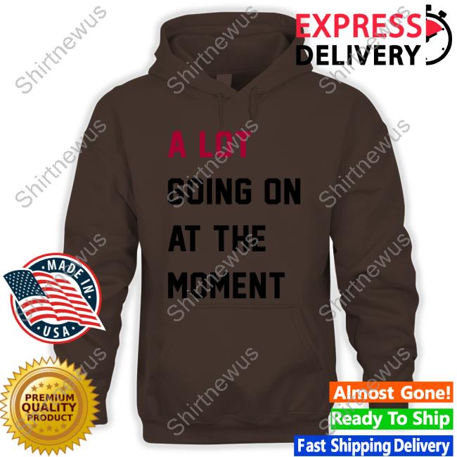 Taylor Swift A Lot Going On At The Moment Shirt The Swift Society Taylor Swift A Lot Going On At The Moment Shirt The Swift Society