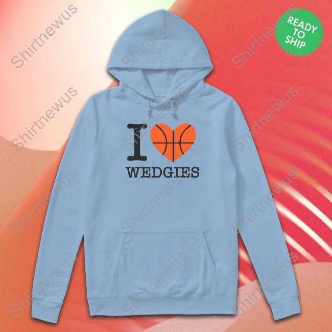 I Love Wedgies Tee I Love Wedgies Tee