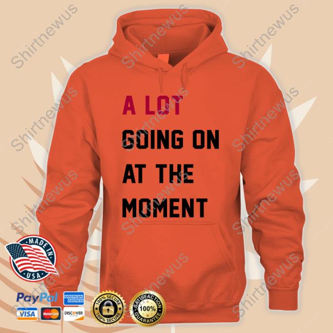 Taylor Swift A Lot Going On At The Moment Shirt The Swift Society Taylor Swift A Lot Going On At The Moment Shirt The Swift Society