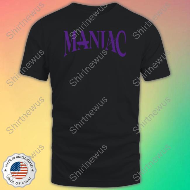 Maniac Shirt Maniac Shirt