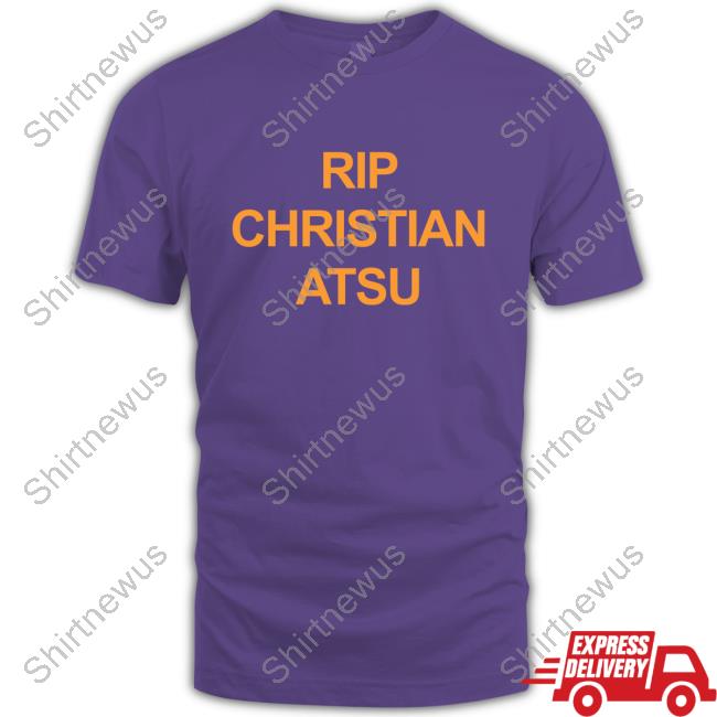 Rip Christian Atsu Shirts Rip Christian Atsu Shirts