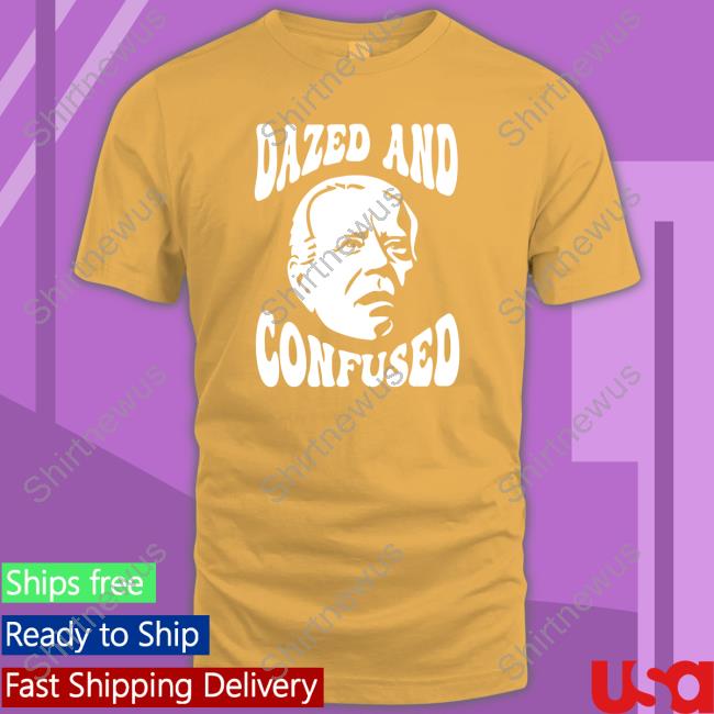 Joe Biden Dazed And Confused Sweatshirt Clown World Joe Biden Dazed And Confused Sweatshirt Clown World