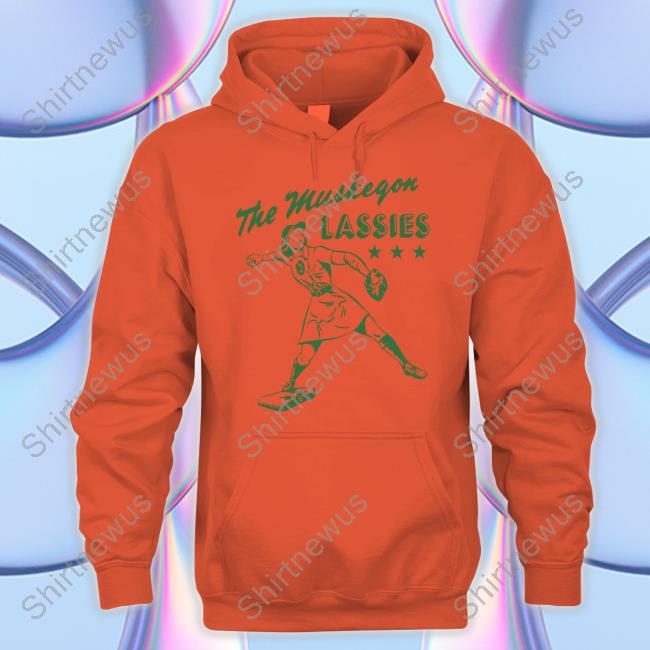 The Muskegon Lassies Shirt The Muskegon Lassies Shirt