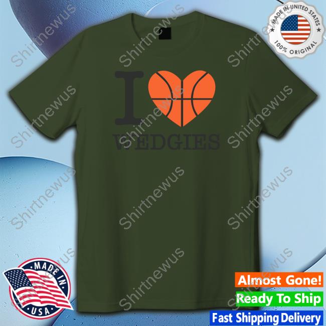 I Love Wedgies Tee I Love Wedgies Tee