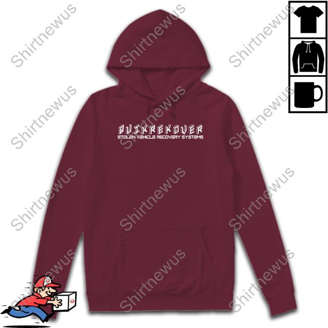 Quikrekover Stolen Vehicle Recovery Systems Hoodie Quikrekover Stolen Vehicle Recovery Systems Hoodie