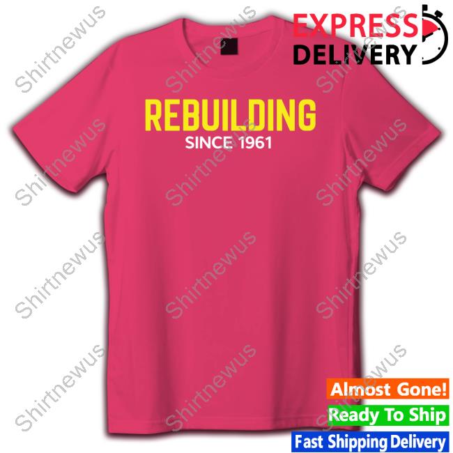 Small Town Clothing Company Merch Rebuilding Since 1961 Tee Shirt Small Town Clothing Company Merch Rebuilding Since 1961 Tee Shirt