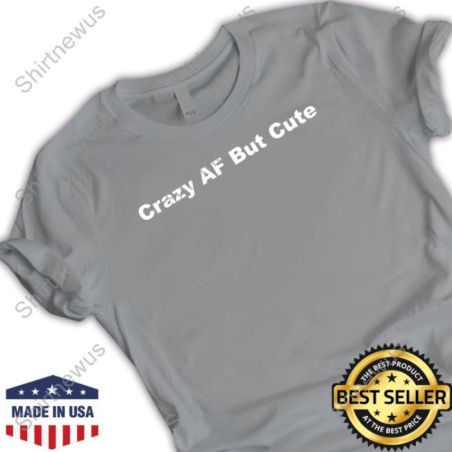 Crazyafbutcute Crazy Af But Cute Hooded Sweatshirt Crazyafbutcute Crazy Af But Cute Hooded Sweatshirt