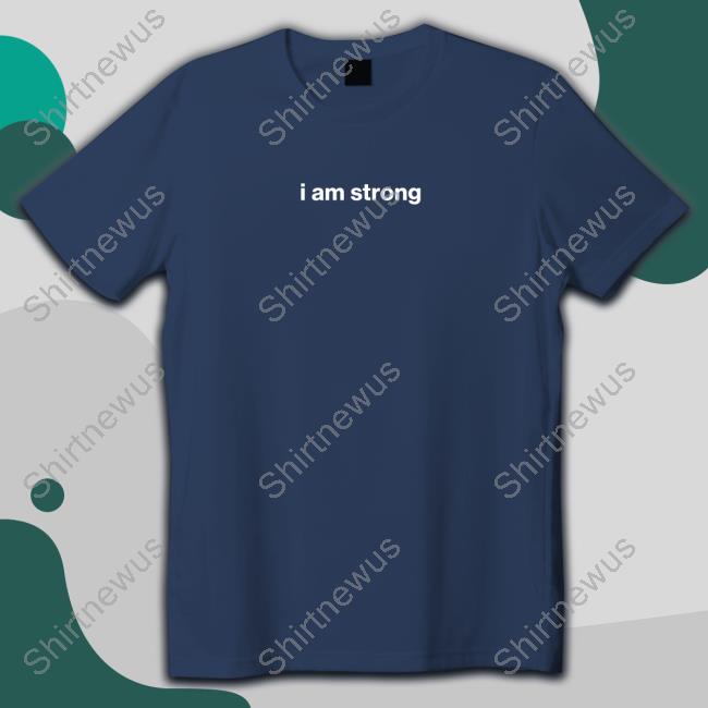 I Am Strong Hoodie I Am Strong Hoodie
