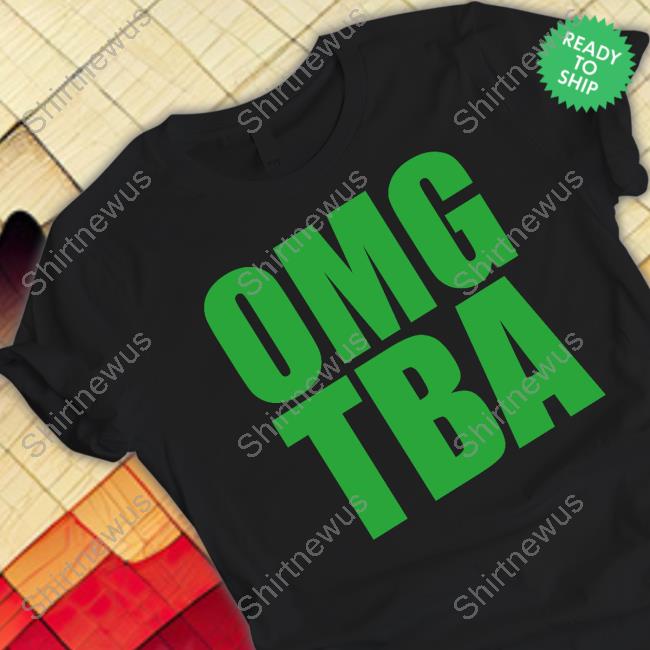 Official Omg Tba Shirt Official Omg Tba Shirt
