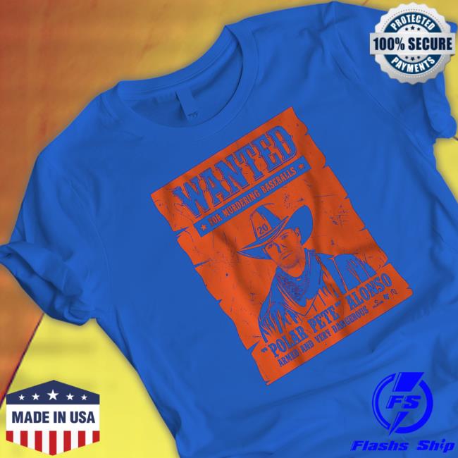 Wanted for murdering baseballs Pete alonso wanted poster t-shirt