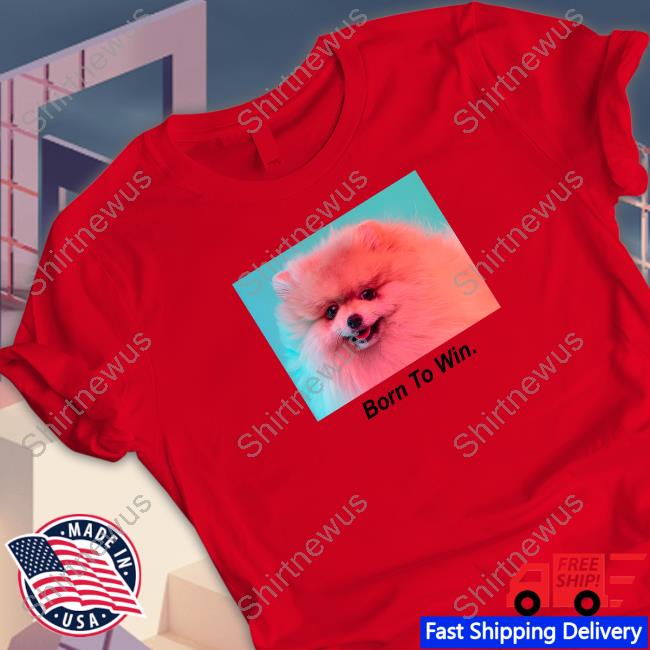 Born To Win T Shirt Born To Win T Shirt