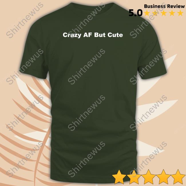 Crazyafbutcute Crazy Af But Cute Hooded Sweatshirt Crazyafbutcute Crazy Af But Cute Hooded Sweatshirt