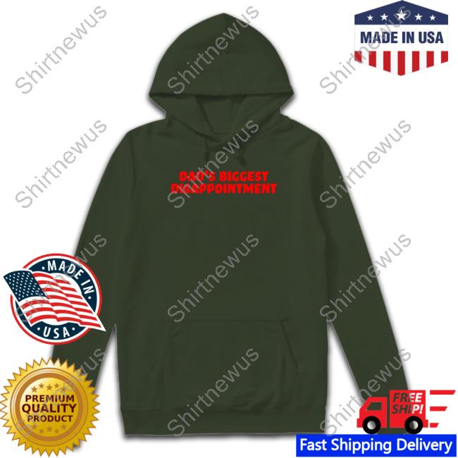 Official Shitheadsteve Dad's Biggest Disappointment Shirts Official Shitheadsteve Dad's Biggest Disappointment Shirts