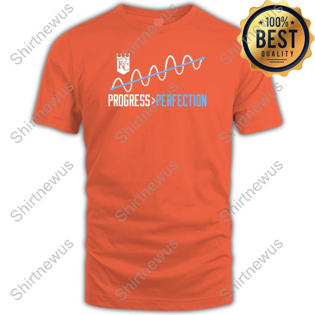 Royals wearing Kansas city royals progress perfection shirt