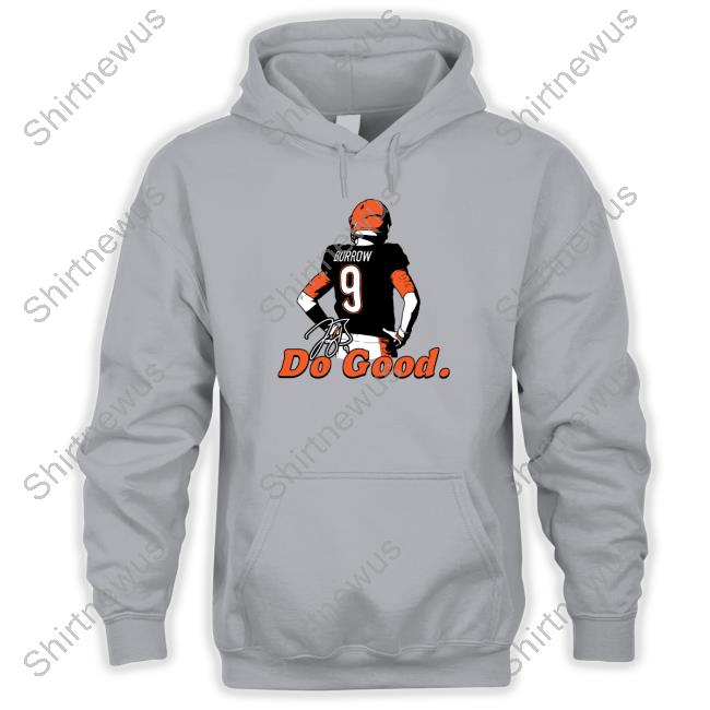 Official Joe Burrow Do Good Burrow Stand Shirt Official Joe Burrow Do Good Burrow Stand Shirt