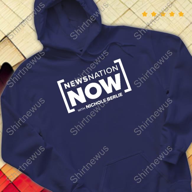 Newsnation Now With Nichole Berlie T Shirt Newsnation Now With Nichole Berlie T Shirt
