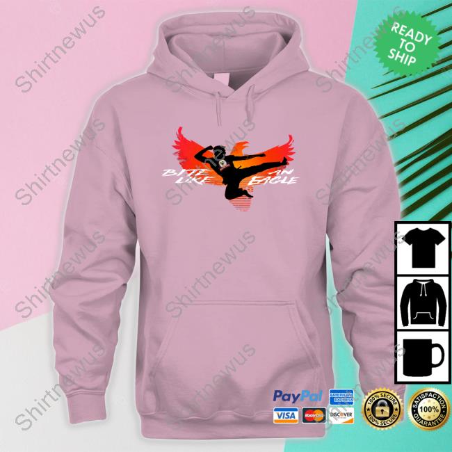 Bite Like An Eagle Shirt Bite Like An Eagle Shirt