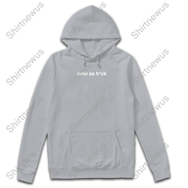 Cool As Hck T Shirt Cool As Hck T Shirt