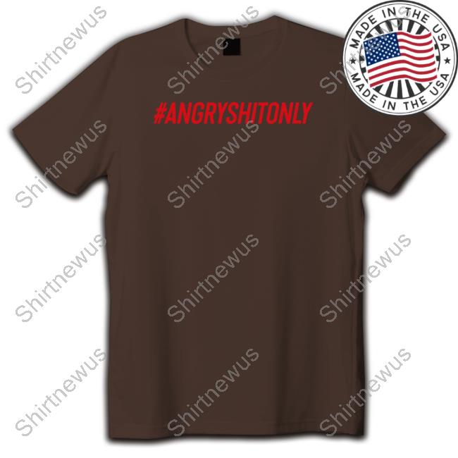 Official #Angryshitonly Shirt Official #Angryshitonly Shirt
