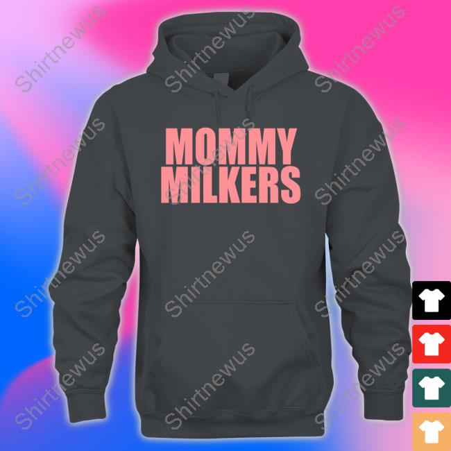 Official Mommy Milkers Shirts Official Mommy Milkers Shirts