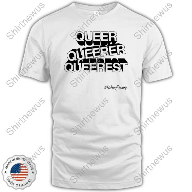 Adrian And Shane Shop Merch Queer Queerer Queerest Long Sleeve T-Shirt Adrian And Shane Shop Merch Queer Queerer Queerest Long Sleeve T-Shirt
