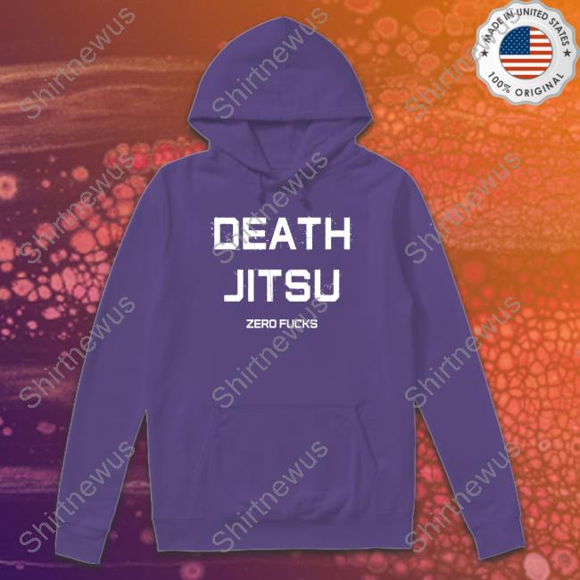 Official Death Jitsu Zero Fucks T Shirt Official Death Jitsu Zero Fucks T Shirt
