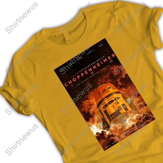 Choppenheimer 7 21 23 The World Forever Changes Christopher Nolan Tee Shirt Thewookieeroars Choppenheimer 7 21 23 The World Forever Changes Christopher Nolan Tee Shirt Thewookieeroars
