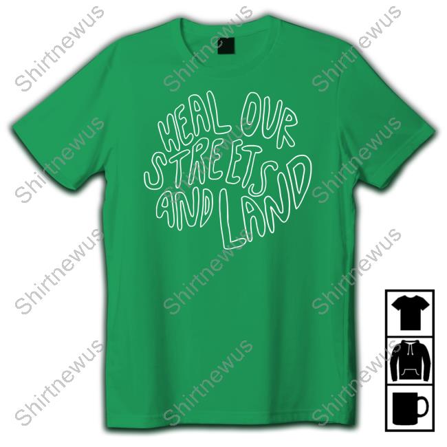 Official Elizabeth Pound Heal Our Streets And Land Shirt Official Elizabeth Pound Heal Our Streets And Land Shirt