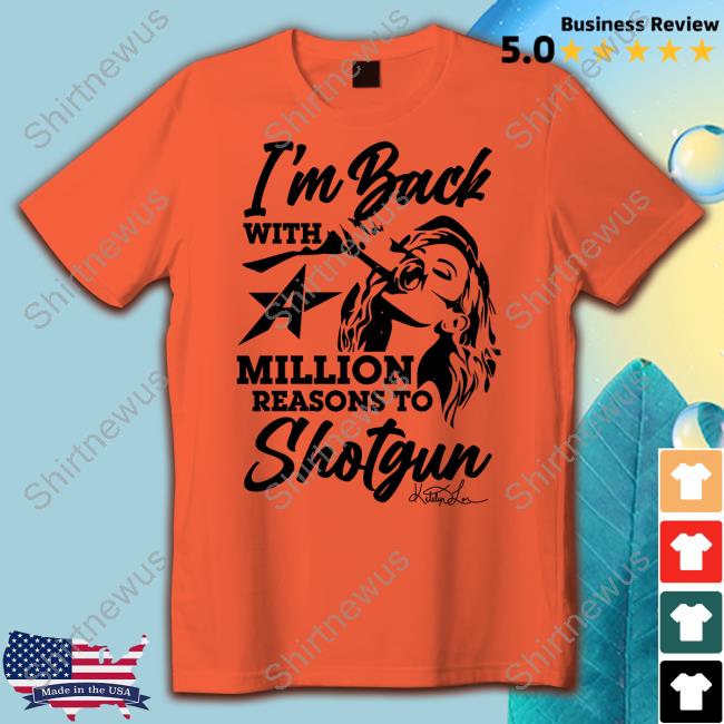 Official Kyle Larson Shop I'm Back With A Million Reasons To Shotgun T-Shirt Official Kyle Larson Shop I'm Back With A Million Reasons To Shotgun T-Shirt