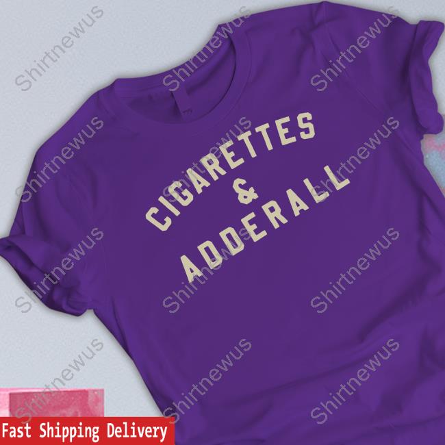 Official Flatland Cavalry Merch Cigarettes And Adderall Shirt Official Flatland Cavalry Merch Cigarettes And Adderall Shirt