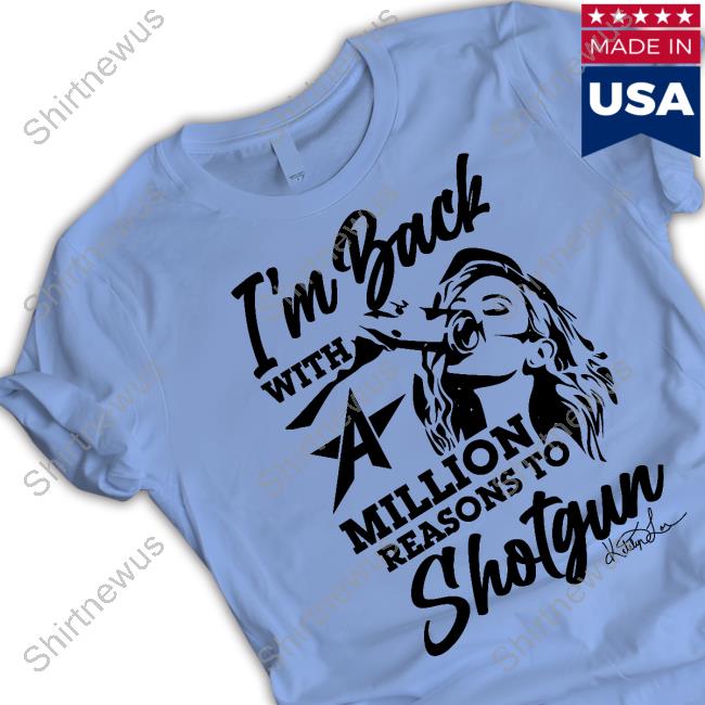 Official Kyle Larson Shop I'm Back With A Million Reasons To Shotgun T-Shirt Official Kyle Larson Shop I'm Back With A Million Reasons To Shotgun T-Shirt