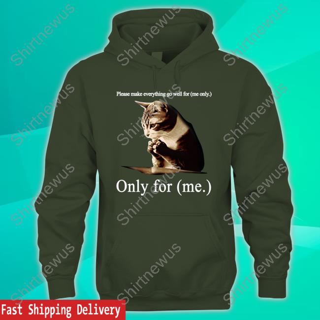 Itzavibe Merch Praying Cat Only For Me Shirts Itzavibe Merch Praying Cat Only For Me Shirts