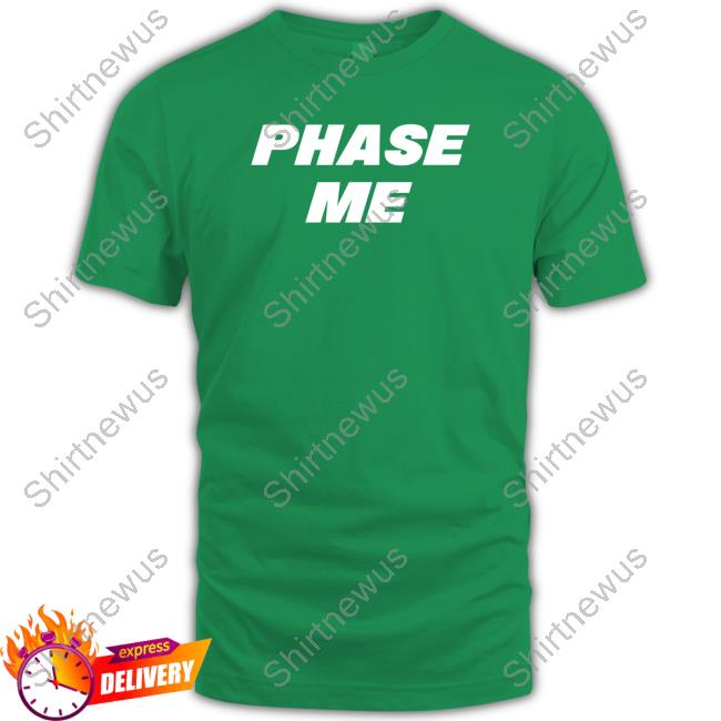 Official aaron Rodgers Phase Me Shirt, hoodie, sweater, long