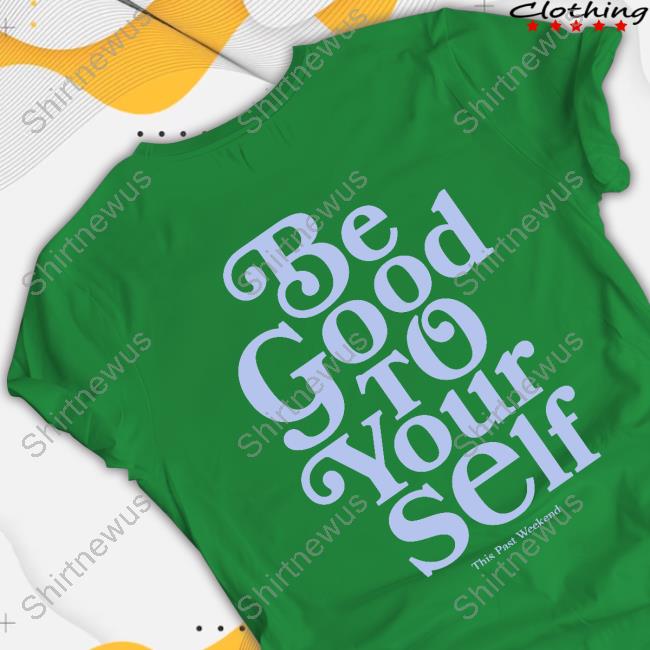 Theo Von Store Merch Be Good To Yourself T-Shirt Theo Von Store Merch Be Good To Yourself T-Shirt