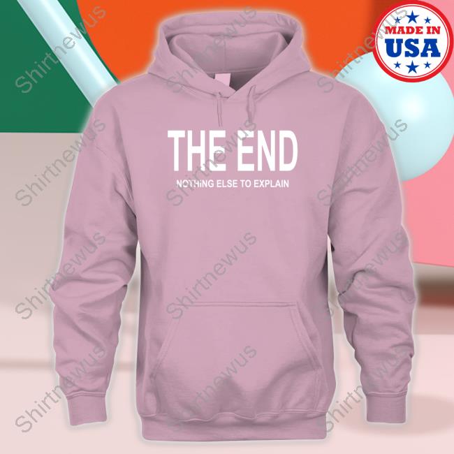 Official Mega64 Merch The End Nothing Else To Explain Hoodie Official Mega64 Merch The End Nothing Else To Explain Hoodie