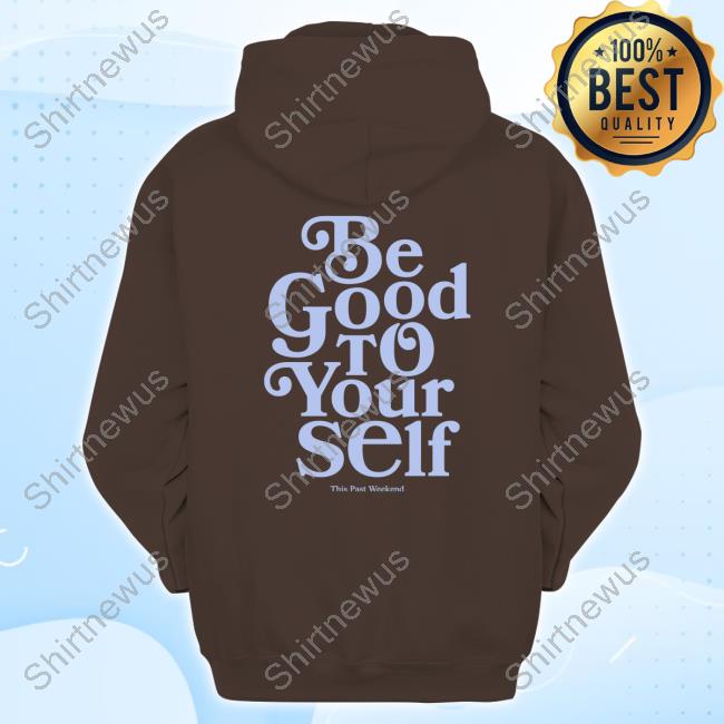 Theo Von Store Merch Be Good To Yourself T-Shirt Theo Von Store Merch Be Good To Yourself T-Shirt