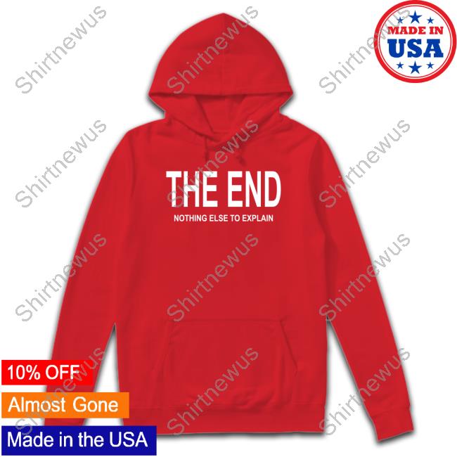 Official Mega64 Merch The End Nothing Else To Explain Hoodie Official Mega64 Merch The End Nothing Else To Explain Hoodie