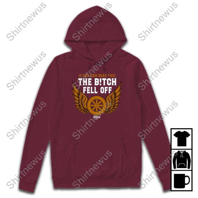 Fx Net Works Shop Merch If You Can Read This The Bitch Fell Off Shirt Fx Net Works Shop Merch If You Can Read This The Bitch Fell Off Shirt