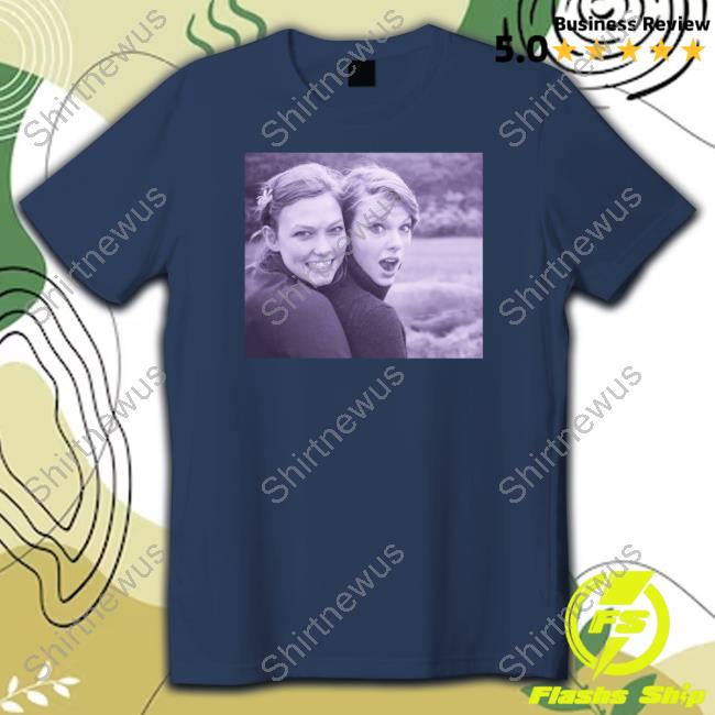 Official Taylor Swift And Karlie Kloss Since 2017 Kaylor Shirts Official Taylor Swift And Karlie Kloss Since 2017 Kaylor Shirts