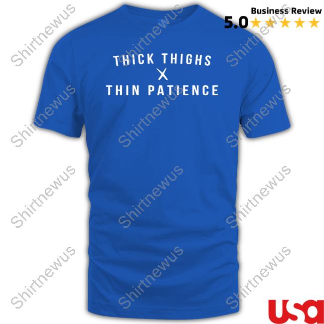Official Thicktoria's Secret Thick Thighs X Thin Patience Shirts Official Thicktoria's Secret Thick Thighs X Thin Patience Shirts