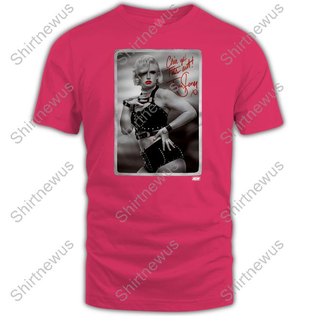 Official AEW All Elite Wrestling Toni Storm Chin Up! Tits Out! Tee Shirt Official AEW All Elite Wrestling Toni Storm Chin Up! Tits Out! Tee Shirt